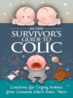 cover image of Survivor's Guide to Colic: Solutions for Crying Babies from Someone Who's Been There